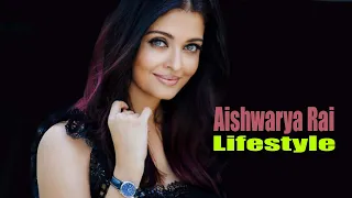 Aishwarya Rai - Lifestyle, Family, Height, Age, Net Worth, School, Boyfriend, Biography, Birthday