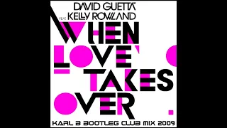 David Guetta Ft. Kelly Rowland - When Love Takes Over ( Karl B Bootleg Club Mix )