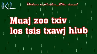 Muaj zoo txiv los tsis txawj hlub 5/31/2020