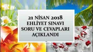 21 NİSAN 2018 EHLİYET SINAVI SORU VE CEVAPLARI |21 NİSAN EHLİYET SINAVI SORU VE CEVAPLARI AÇIKLANDI