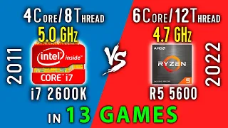 i7 2600k vs Ryzen 5 5600 Test in 13 Games | R5 5600 vs i7 2600k OC