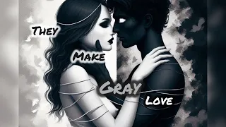 Gray Love : A Tale of Forbidden Love 🩶