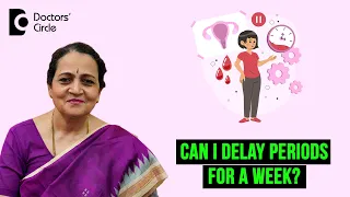 How can I delay my period in a safe & effective way? #periods  - Dr. H S Chandrika | Doctors' Circle