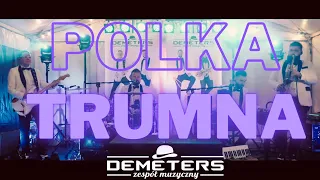 DEMETERS - Polka TRUMNA ⚰️  (WESELE 2023 NA ŻYWO 🔥‼️) #biesiada #wesele #folklor #polka