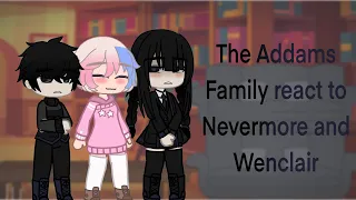 The Addams Family React to Wednesday | Ft. Wednesday and Enid (Wenclair)