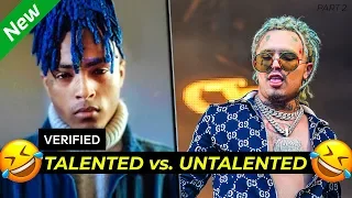 TALENTED vs. UNTALENTED RAPPERS | Part 2