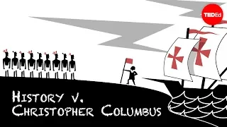 History vs. Christopher Columbus - Alex Gendler