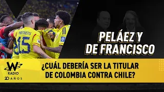 ¿Cuál debería ser la titular de Colombia contra Chile?