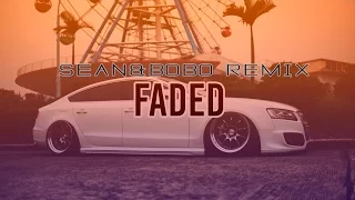 Zhu - Faded (SEAN&BOBO REMIX) (Bass Boosted)