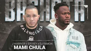 MAMI CHULA - J WARRIOR ❌ ERI REY ❌  DJ RAMON (BACHATA 2023)