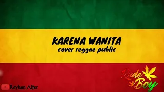 ADA BAND -KARENA WANITA -COVER  ( REGGAE PUBLIC )