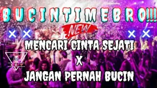 BUCIN TIME!!! DJ MENCARI CINTA SEJATI x JANGAN PERNAH BERUBAH [JUNGLE DUTCH] #JEFRY AF