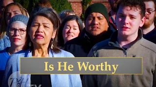 Is He Worthy  by PraiseAndHarmony.TV