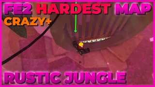 FINALLY COMPLETING RUSTIC JUNGLE | Hardest FE2 Map