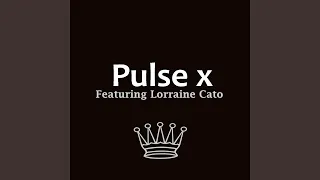 Pulse X Feat. Lorraine Cato