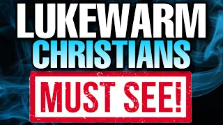 Lukewarm Christians I'm BEGGING you to WATCH this