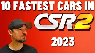 CSR2 Top 10 Fastest Cars 2023