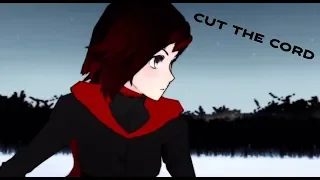 RWBY AMV ~ Cut the cord