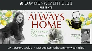 Silicon Valley Reads: Always Home with Fanny Singer and Alice Waters