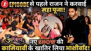 Wo To Hai Albela : Rajan Shahi Does Grand Worship For His New Show !