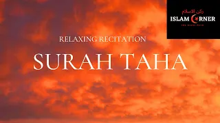 Surah Taha - سورة طه (Relaxing Recitation)