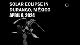 Total Eclipse In Durang MX - Apirl 2024