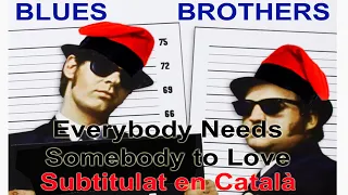 The Blues Brothers -  Everybody Needs Somebody to Love - Subtitulat en Català