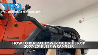 How to Replace Lower Outer Tie Rod 2007-2018 Jeep Wrangler