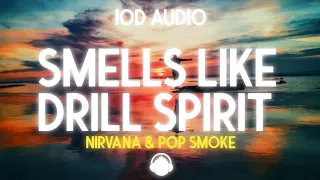 🔊Smells Like Drill Spirit - Nirvana & Pop Smoke (10D Audio)🔊 TIKTOK song