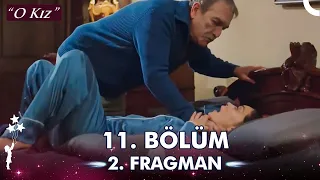 O Kız 11. Bölüm Fragmanı - 2