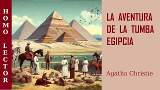 LA AVENTURA DE LA TUMBA EGIPCIA - Relato de MISTERIO de AGATHA CHRISTIE - AUDIOLIBRO COMPLETO