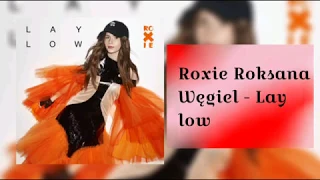 (Roxie) Roksana Węgiel - Lay Low (tekst)