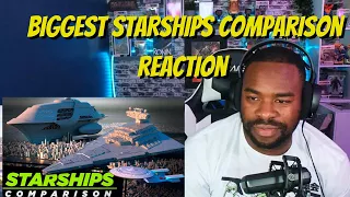 Biggest STARSHIPS 3D Comparison REACTION