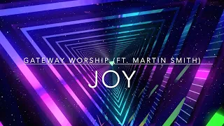 Joy (What The World Calls Foolish) | Gateway Worship (ft. Martin Smith) | Lyric Video