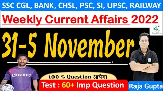 31Oct-5Nov 2022 Weekly Current Affairs | All Exams Current Affairs 2022 | Raja Gupta Sir