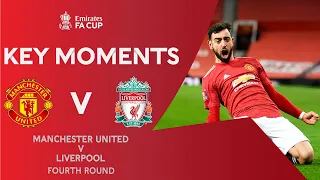 Manchester United v Liverpool | Key Moments | Fourth Round | Emirates FA Cup 2020-21