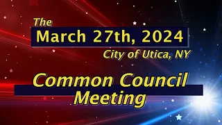 Common Council Meeting  March 27th, 2024
