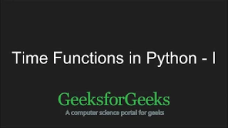 Python Programming Tutorial | Time functions in Python - Part 1 | GeeksforGeeks