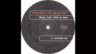 Protect The Innocent - Body Talk (Talk 2 Me) (Extended Mix) (2003)