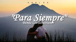 "PARA SIEMPRE" - Banda Los Sebastianes (Letra)