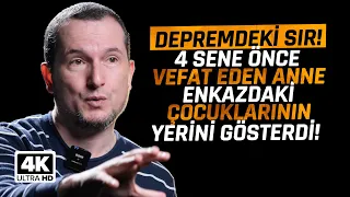 4 Sene Önce Vefat Eden Anne, Çocuklarının Yerini Gösterdi! DEPREMDEKİ SIR! KEREM ÖNDER ile YÜZLEŞME!