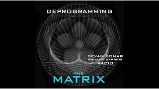 Deprogramming the Matrix - Sevan Bomar on Gnostic Warrior Radio - 8-22-2014