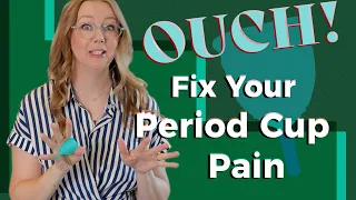 Period Cup Pain | Causes and Solutions