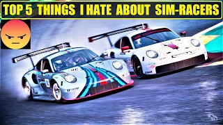 TOP 5 Things I Hate About Sim-Racers 😡