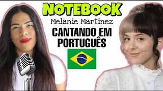 Melanie Martinez - Notebook (Cantando em Português/Tradução/ Legendado/ Cover) BONJUH