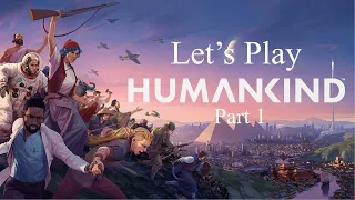 Let's Play Humankind! Part 1 - Meeting the Neighbors and Winning a War