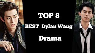 TOP 8 Best Dylan Wang Drama list || Dylan Wang Chinese Drama