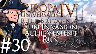 Europa Universalis 4 | Rule Britannia | Sun Invasion Achievement Run | Part 30