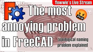 The most annoying problem in FreeCAD 0.19 Part Design - Topological Naming [LIVE] (English)