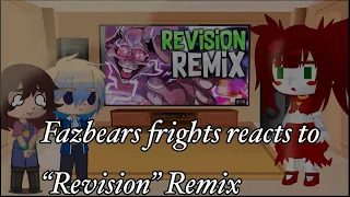 Fazbears frights reacts to the “Revision” remix//song by Scraton//animation collab by LunaticHugp